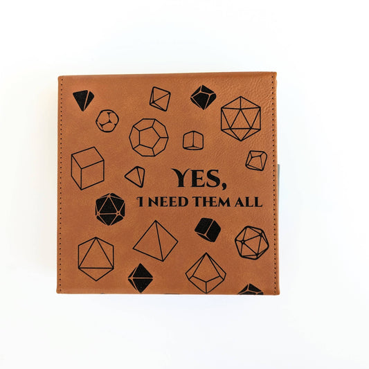 Yes, I Need Them All - D&D - Vegan Leather Dice Box: Chestnut